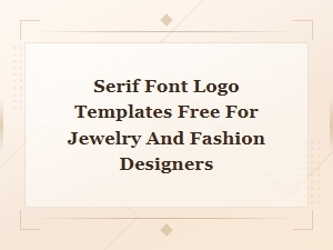 Free Luxury Serif Font Logo Templates for Jewelry and Fashion Designers
